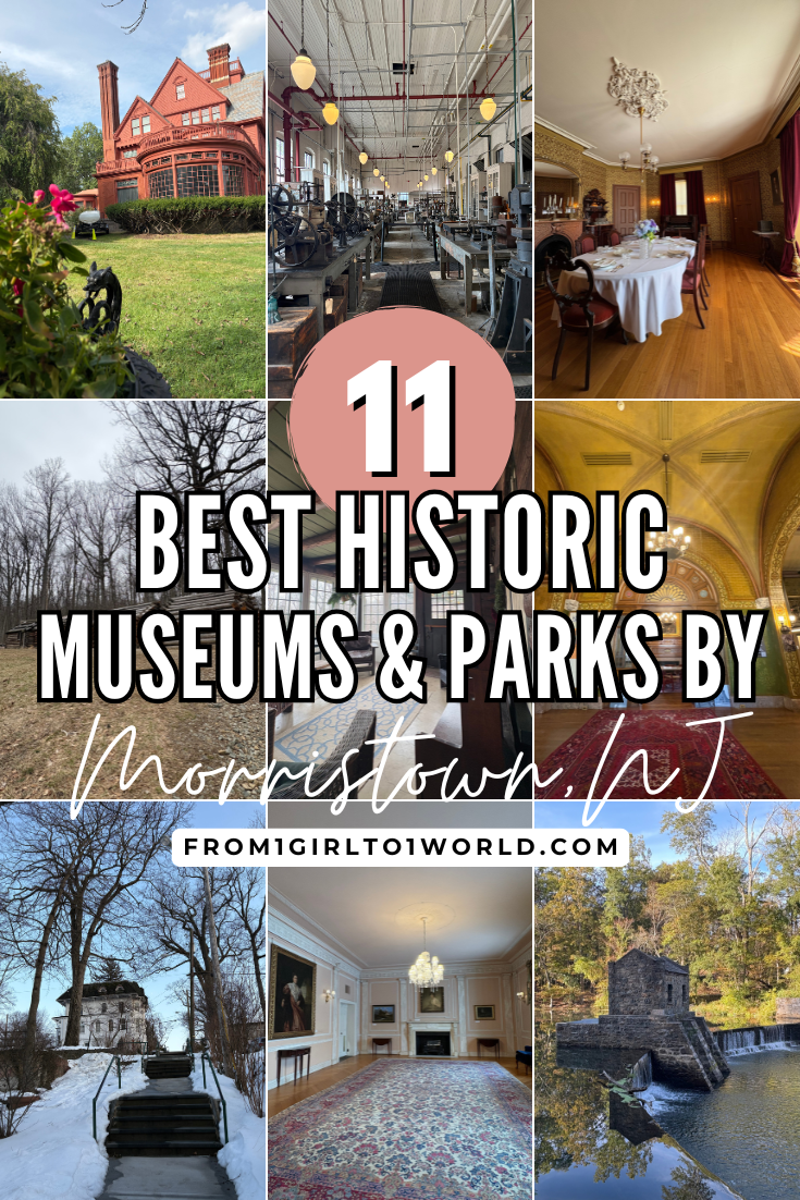 11 Best Historic Museums and Parks Around Morristown, New Jersey